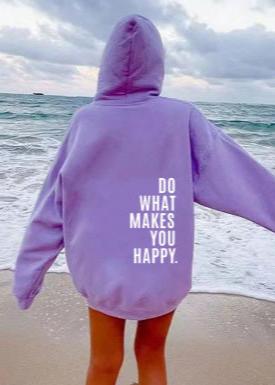 Do What Makes You Happy - Inspirational Loose Fit Hoodie